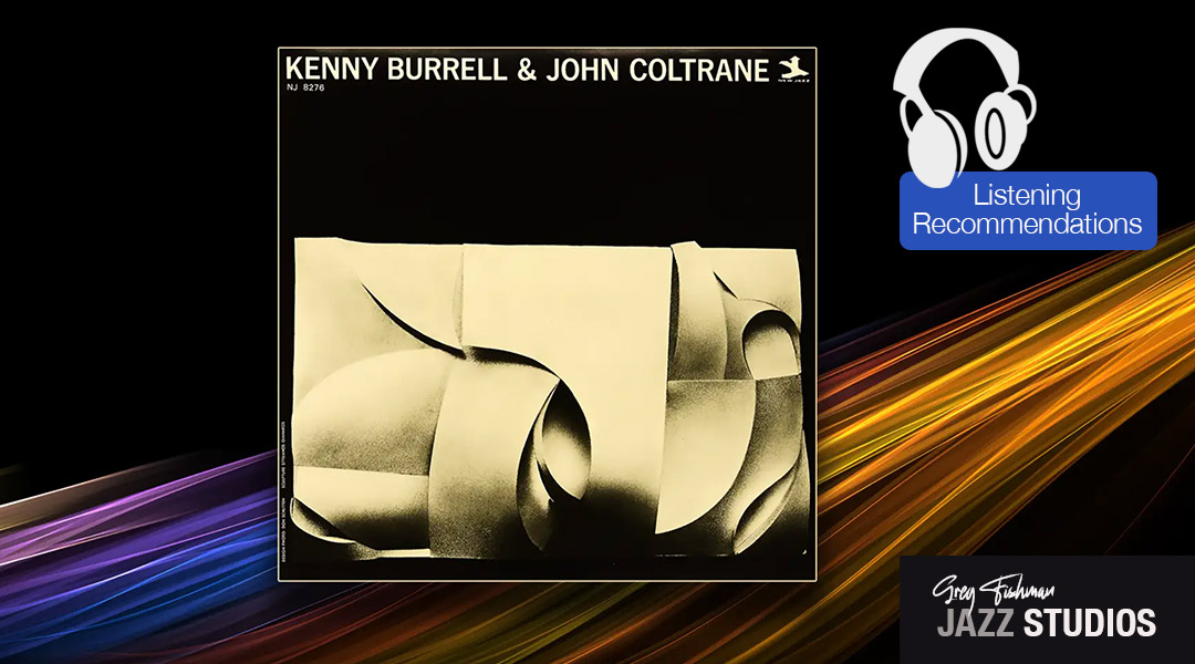 Listening Recommendation: Kenny Burrell & John Coltrane