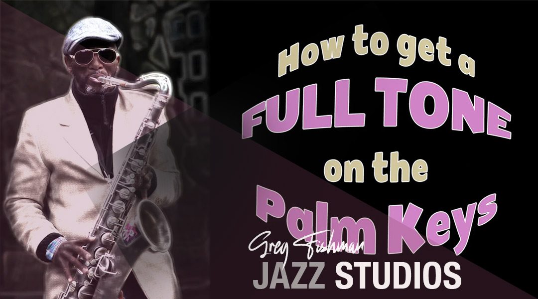 How to get a full tone on the Palm Keys